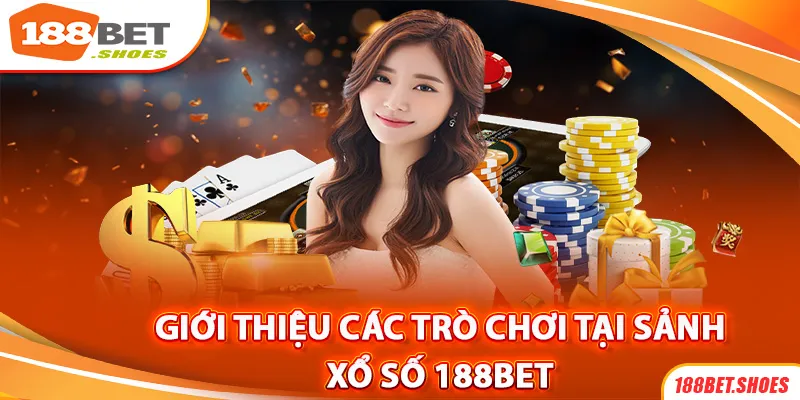 Các tựa game Hot đang có tại sảnh Xổ số 188bet