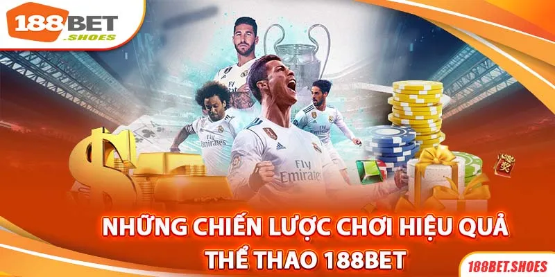 Cách tham gia thể thao 188bet tối ưu lợi nhuận