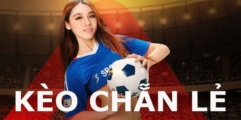 Kèo Chẵn Lẻ | Cách Vào Kèo Bóng Đá Hiệu Quả Tại 188Bet