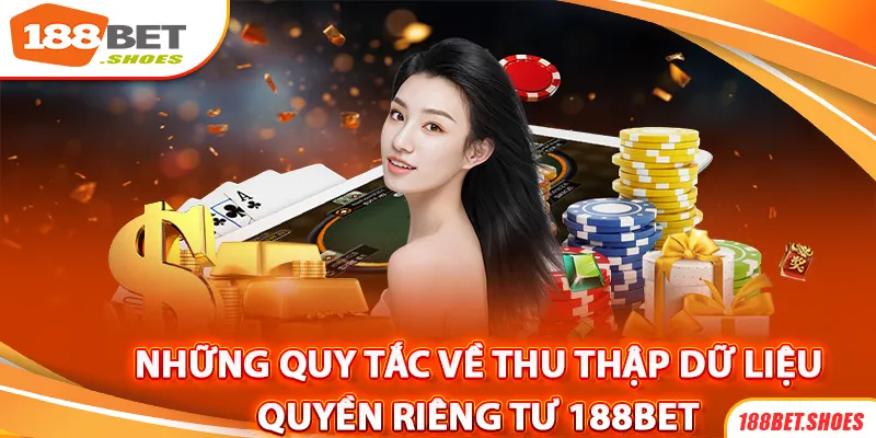 Quyền riêng tư 188bet và quy tắc thu thập dữ liệu