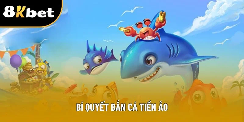 Bí quyết bắn cá tiền ảo