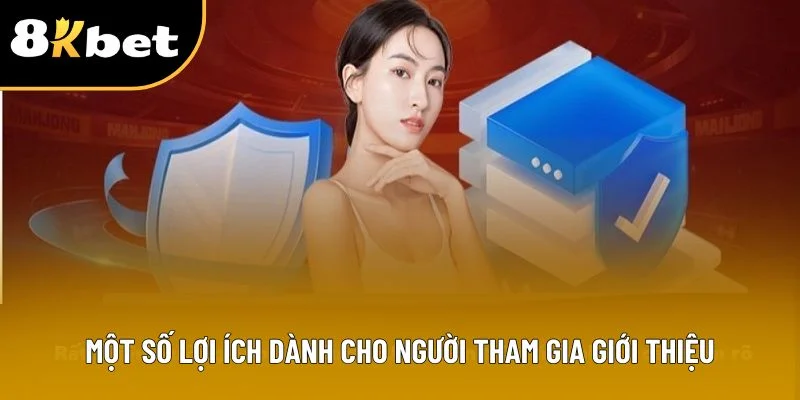 Một số lợi ích dành cho người tham gia giới thiệu