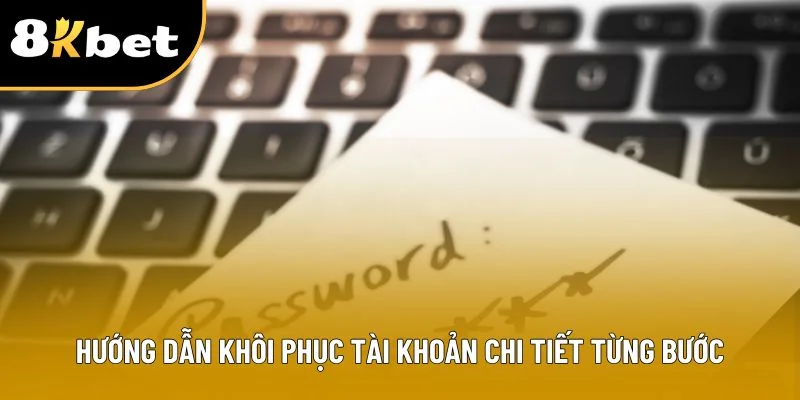 Hướng dẫn khôi phục tài khoản chi tiết từng bước Hướng dẫn khôi phục tài khoản chi tiết từng bước