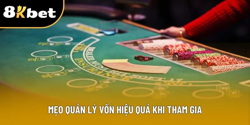 Mẹo quản lý vốn hiệu quả khi tham gia