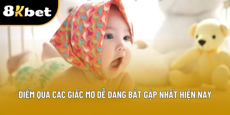 Điểm qua các giấc mơ dễ dàng bắt gặp nhất hiện nay