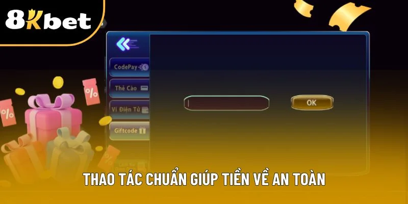 Thao tác chuẩn giúp tiền về an toàn