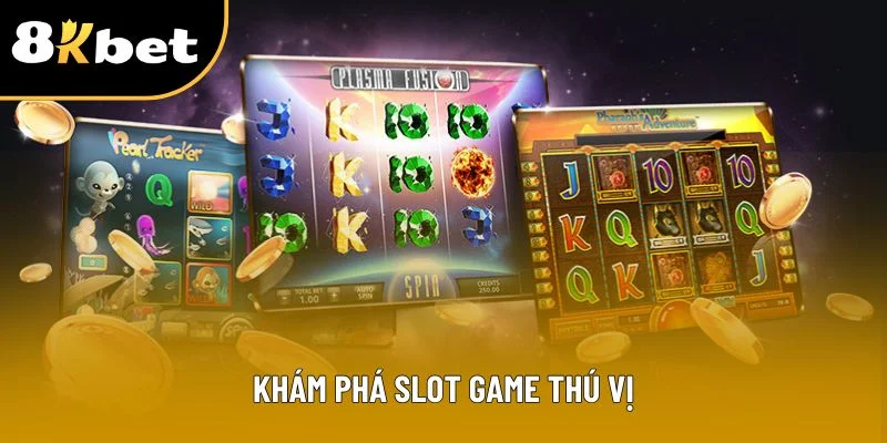 Khám phá slot game thú vị Khám phá slot game thú vị